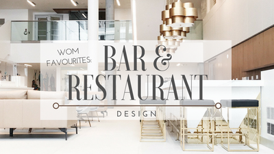 WOM Favourites: Bar & Restaurant Design